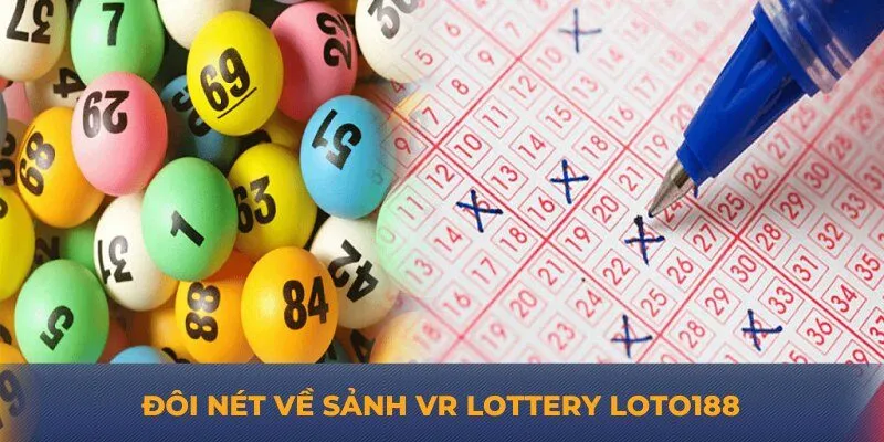 Đôi nét về sảnh VR Lottery Loto188