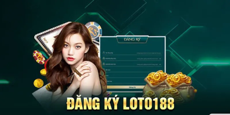 Đăng ký Loto188 và quy trình chi tiết