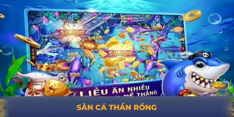 Săn cá thần rồng