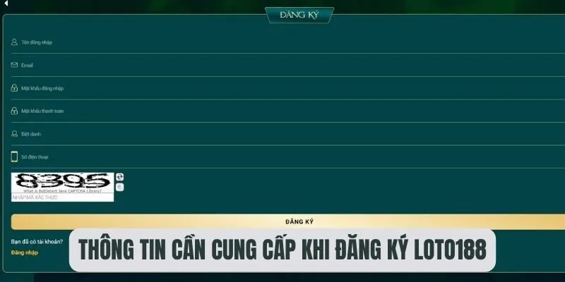 Thông tin cần cung cấp khi đăng ký Loto188