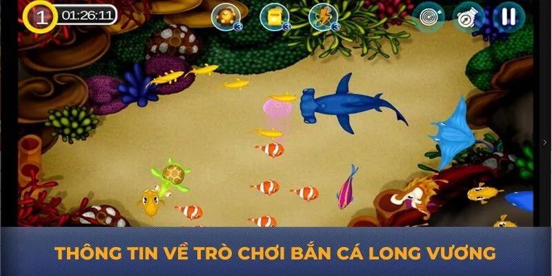 Thông tin về trò chơi bắn cá long vương