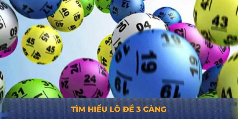 Tìm hiểu lô đề 3 càng